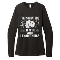 That's What I Do I Fix Stuff And I Know Things Man Womens CVC Long Sleeve Shirt