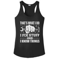 That's What I Do I Fix Stuff And I Know Things Man Ladies PosiCharge Competitor Racerback Tank