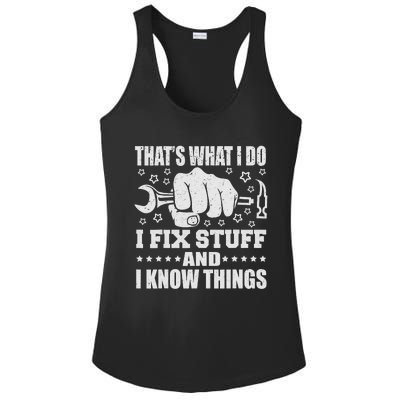 That's What I Do I Fix Stuff And I Know Things Man Ladies PosiCharge Competitor Racerback Tank