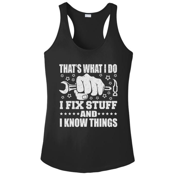 That's What I Do I Fix Stuff And I Know Things Man Ladies PosiCharge Competitor Racerback Tank