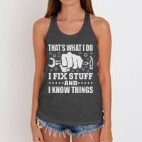 That's What I Do I Fix Stuff And I Know Things Man Women's Knotted Racerback Tank