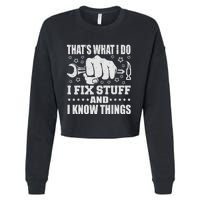 That's What I Do I Fix Stuff And I Know Things Man Cropped Pullover Crew