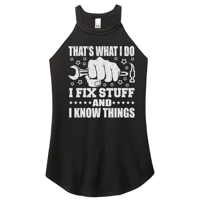 That's What I Do I Fix Stuff And I Know Things Man Women's Perfect Tri Rocker Tank