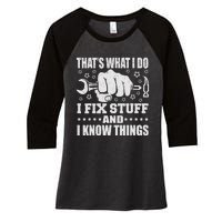 That's What I Do I Fix Stuff And I Know Things Man Women's Tri-Blend 3/4-Sleeve Raglan Shirt