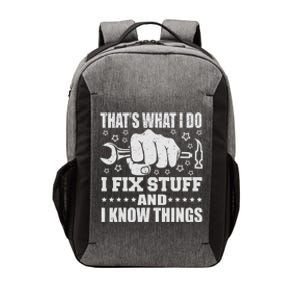 That's What I Do I Fix Stuff And I Know Things Man Vector Backpack