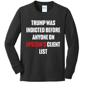 Trump Was Indicted Before Anyone On Epstein’S Client List Kids Long Sleeve Shirt