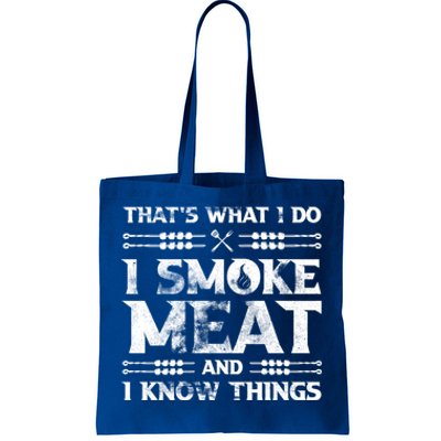 Thats What I Do I Smoke Meat And I Know Things Funny Saying Gift Tote Bag