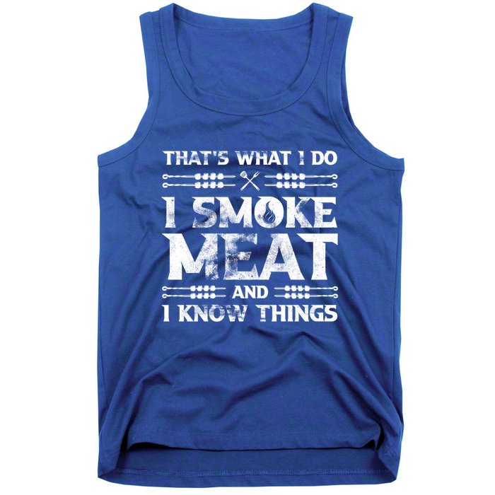 Thats What I Do I Smoke Meat And I Know Things Funny Saying Gift Tank Top