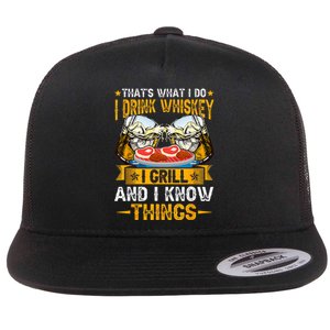 That's What I Do I Drink I Grill And Know Things Funny Flat Bill Trucker Hat