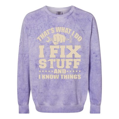 That's What I Do I Fix Stuff And I Know Things Funny Saying Colorblast Crewneck Sweatshirt