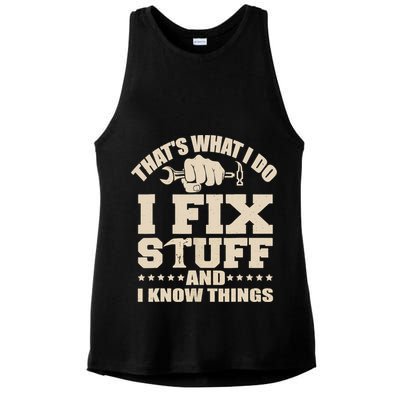 That's What I Do I Fix Stuff And I Know Things Funny Saying Ladies PosiCharge Tri-Blend Wicking Tank