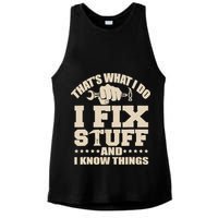 That's What I Do I Fix Stuff And I Know Things Funny Saying Ladies PosiCharge Tri-Blend Wicking Tank