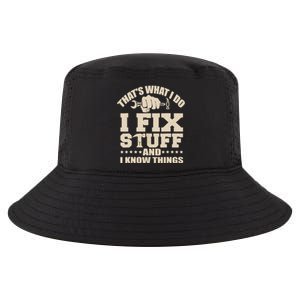 That's What I Do I Fix Stuff And I Know Things Funny Saying Cool Comfort Performance Bucket Hat