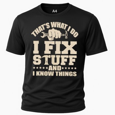 That's What I Do I Fix Stuff And I Know Things Funny Saying Performance Shirt