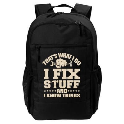 That's What I Do I Fix Stuff And I Know Things Funny Saying Backpack