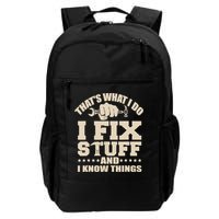 That's What I Do I Fix Stuff And I Know Things Funny Saying Backpack