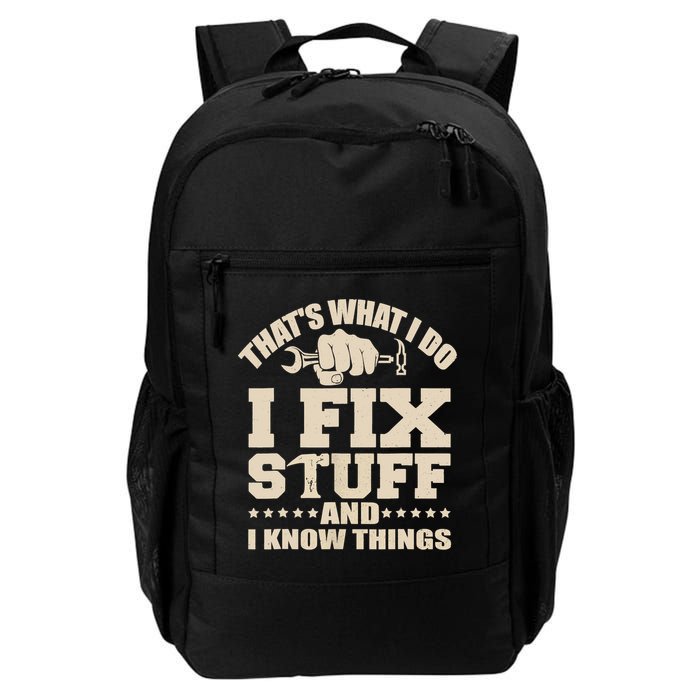 That's What I Do I Fix Stuff And I Know Things Funny Saying Backpack