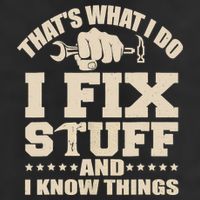That's What I Do I Fix Stuff And I Know Things Funny Saying Adult Drive Performance Visor