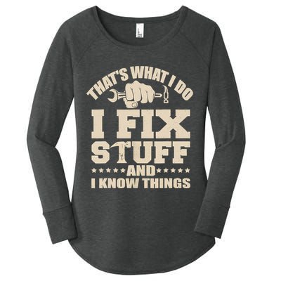 That's What I Do I Fix Stuff And I Know Things Funny Saying Women's Perfect Tri Tunic Long Sleeve Shirt