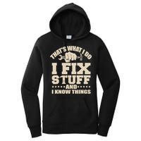 That's What I Do I Fix Stuff And I Know Things Funny Saying Women's Pullover Hoodie