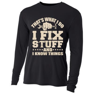 That's What I Do I Fix Stuff And I Know Things Funny Saying Cooling Performance Long Sleeve Crew