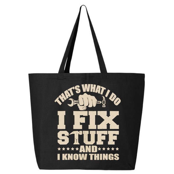 That's What I Do I Fix Stuff And I Know Things Funny Saying 25L Jumbo Tote