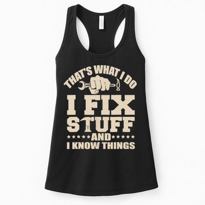 That's What I Do I Fix Stuff And I Know Things Funny Saying Womens Tank Top