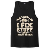 That's What I Do I Fix Stuff And I Know Things Funny Saying PosiCharge Competitor Tank