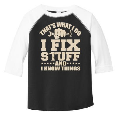 That's What I Do I Fix Stuff And I Know Things Funny Saying Toddler Fine Jersey T-Shirt