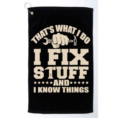 That's What I Do I Fix Stuff And I Know Things Funny Saying Golf Towel