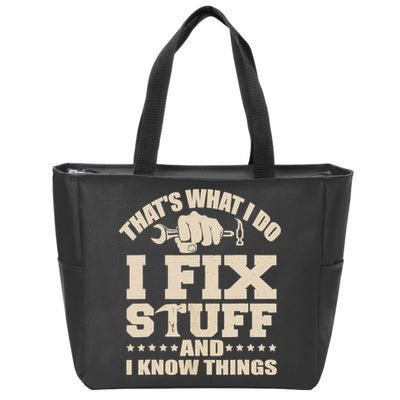 That's What I Do I Fix Stuff And I Know Things Funny Saying Zip Tote Bag
