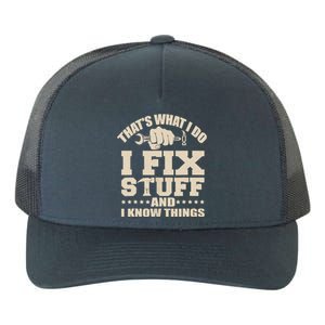 That's What I Do I Fix Stuff And I Know Things Funny Saying Yupoong Adult 5-Panel Trucker Hat