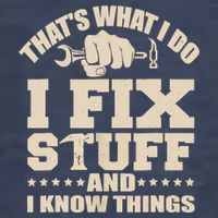That's What I Do I Fix Stuff And I Know Things Funny Saying Vector Backpack