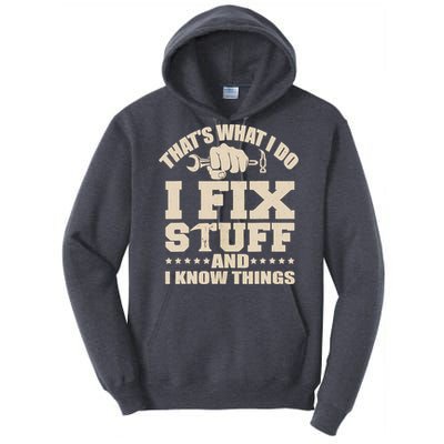 That's What I Do I Fix Stuff And I Know Things Funny Saying Tall Hoodie