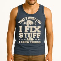 That's What I Do I Fix Stuff And I Know Things Funny Saying Tank Top