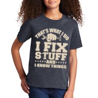 That's What I Do I Fix Stuff And I Know Things Funny Saying Kids T-Shirt