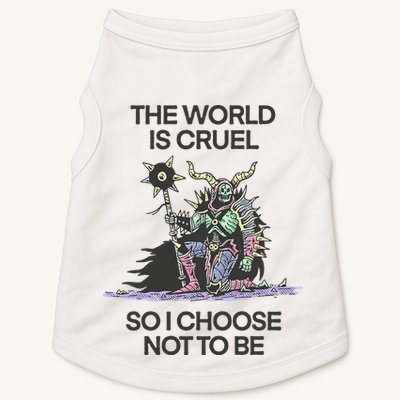 The World Is Cruel So I Choose Not To Be Doggie Tank