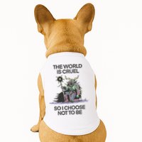 The World Is Cruel So I Choose Not To Be Doggie Tank