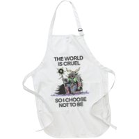 The World Is Cruel So I Choose Not To Be Apron