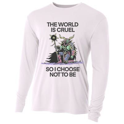 The World Is Cruel So I Choose Not To Be Cooling Performance Long Sleeve Crew
