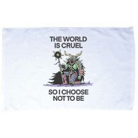 The World Is Cruel So I Choose Not To Be Microfiber Hand Towel