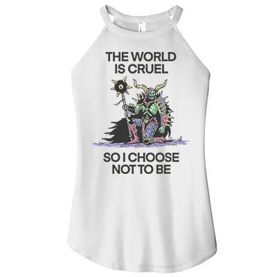The World Is Cruel So I Choose Not To Be Women's Perfect Tri Rocker Tank