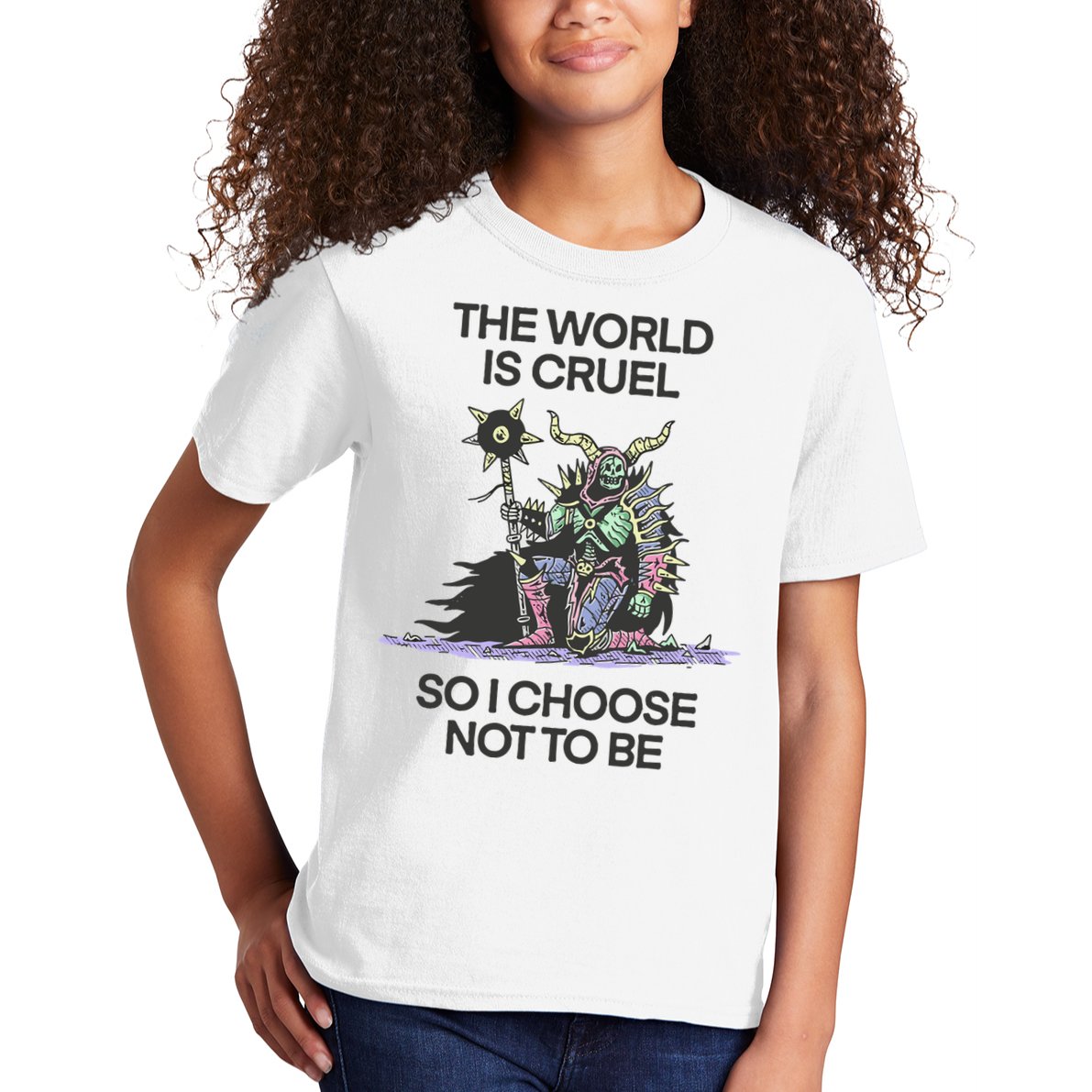 The World Is Cruel So I Choose Not To Be Kids T-Shirt