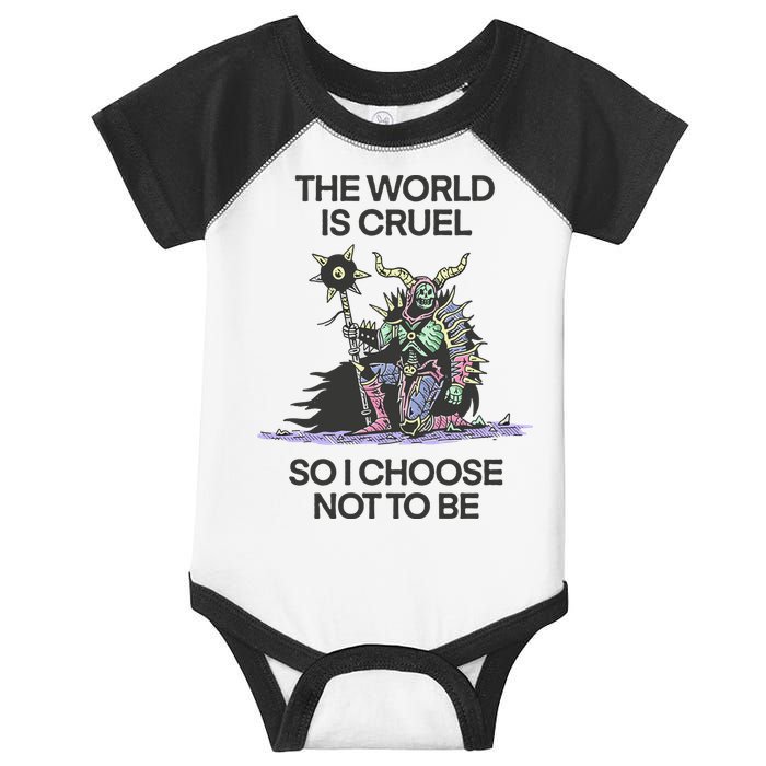 The World Is Cruel So I Choose Not To Be Infant Baby Jersey Bodysuit
