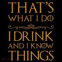 Thats What I Do I Drink And I Know Things Button