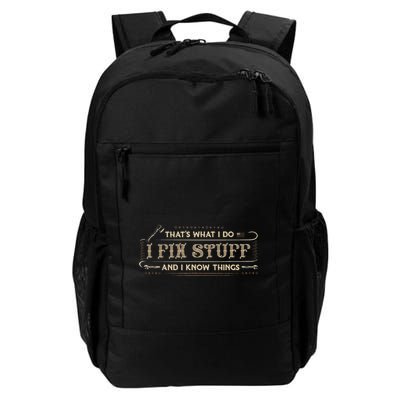 ThatS What I Do I Fix Stuff And I Know Things Funny Daily Commute Backpack
