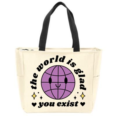 The World Is Glad You Exist Mental Health Zip Tote Bag