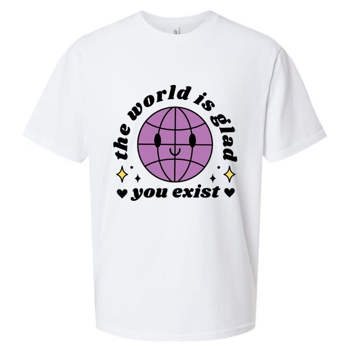 The World Is Glad You Exist Mental Health Sueded Cloud Jersey T-Shirt