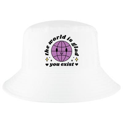 The World Is Glad You Exist Mental Health Cool Comfort Performance Bucket Hat