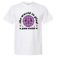 The World Is Glad You Exist Mental Health Garment-Dyed Heavyweight T-Shirt